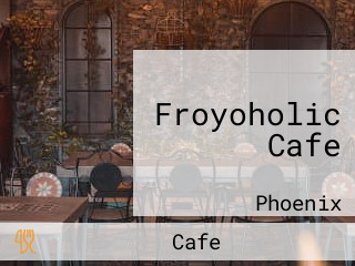 Froyoholic Cafe