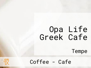 Opa Life Greek Cafe