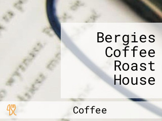 Bergies Coffee Roast House