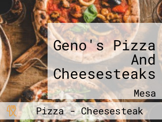 Geno's Pizza And Cheesesteaks