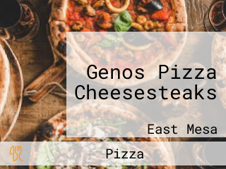 Genos Pizza Cheesesteaks