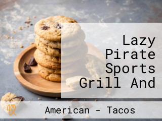 Lazy Pirate Sports Grill And Axe Throwing