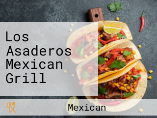 Los Asaderos Mexican Grill