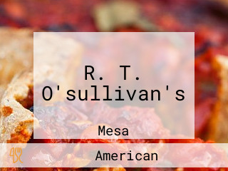 R. T. O'sullivan's