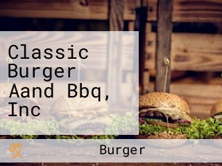 Classic Burger Aand Bbq, Inc