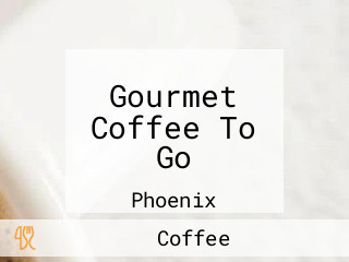 Gourmet Coffee To Go