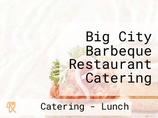 Big City Barbeque Restaurant Catering