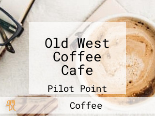 Old West Coffee Cafe