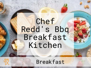 Chef Redd's Bbq Breakfast Kitchen