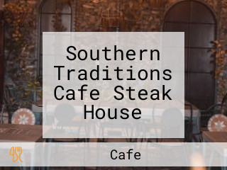 Southern Traditions Cafe Steak House