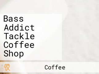 Bass Addict Tackle Coffee Shop