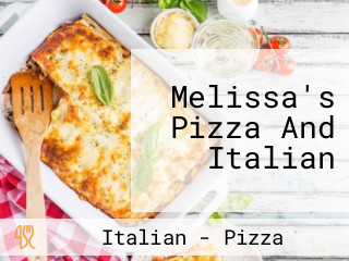 Melissa's Pizza And Italian