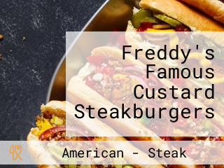 Freddy's Famous Custard Steakburgers