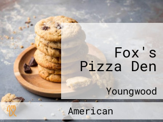 Fox's Pizza Den