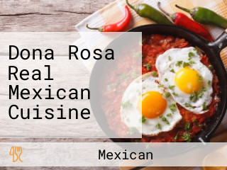 Dona Rosa Real Mexican Cuisine