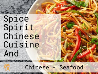 Spice Spirit Chinese Cuisine And