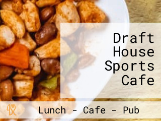 Draft House Sports Cafe