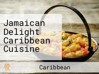 Jamaican Delight Caribbean Cuisine