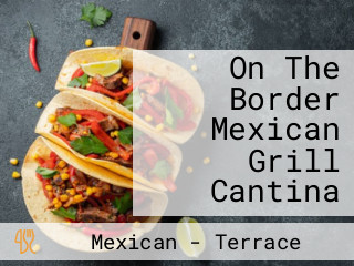 On The Border Mexican Grill Cantina