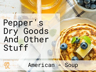 Pepper's Dry Goods And Other Stuff