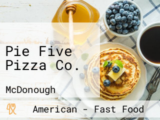 Pie Five Pizza Co.