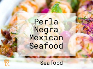 Perla Negra Mexican Seafood