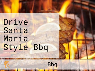 Drive Santa Maria Style Bbq