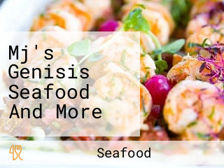 Mj's Genisis Seafood And More