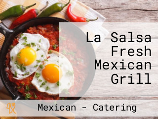 La Salsa Fresh Mexican Grill