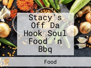 Stacy's Off Da Hook Soul Food 'n Bbq