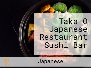 Taka O Japanese Restaurant Sushi Bar