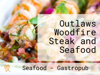 Outlaws Woodfire Steak and Seafood