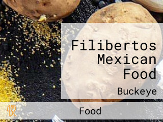 Filibertos Mexican Food