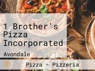 1 Brother's Pizza Incorporated