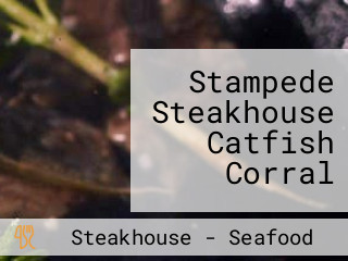 Stampede Steakhouse Catfish Corral