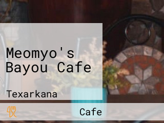 Meomyo's Bayou Cafe