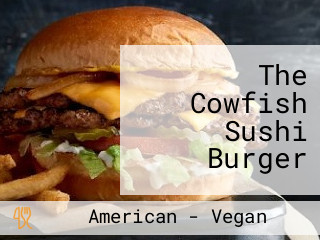 The Cowfish Sushi Burger