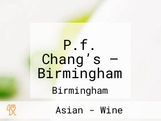 P.f. Chang’s – Birmingham