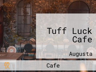 Tuff Luck Cafe