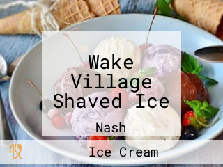 Wake Village Shaved Ice