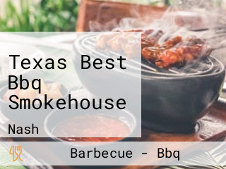 Texas Best Bbq Smokehouse