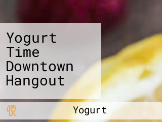 Yogurt Time Downtown Hangout