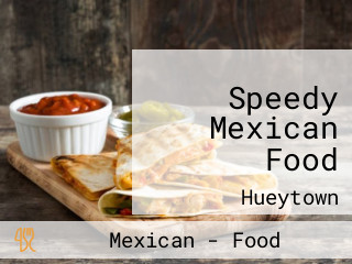 Speedy Mexican Food