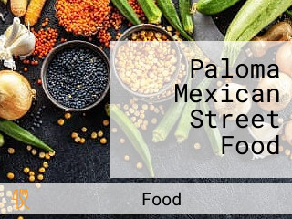 Paloma Mexican Street Food