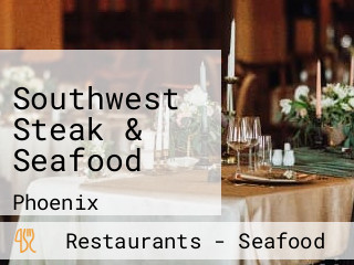 Southwest Steak & Seafood