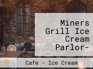 Miners Grill Ice Cream Parlor- Goldfield, Arizona