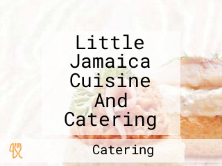 Little Jamaica Cuisine And Catering