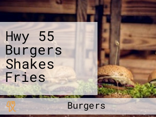 Hwy 55 Burgers Shakes Fries