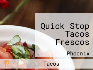 Quick Stop Tacos Frescos