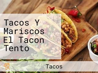 Tacos Y Mariscos El Tacon Tento